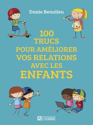 cover image of 100 trucs pour améliorer les relations avec les enfants